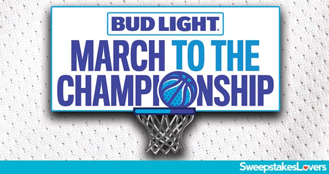 Bud Light March To The Championship Sweepstakes 2022