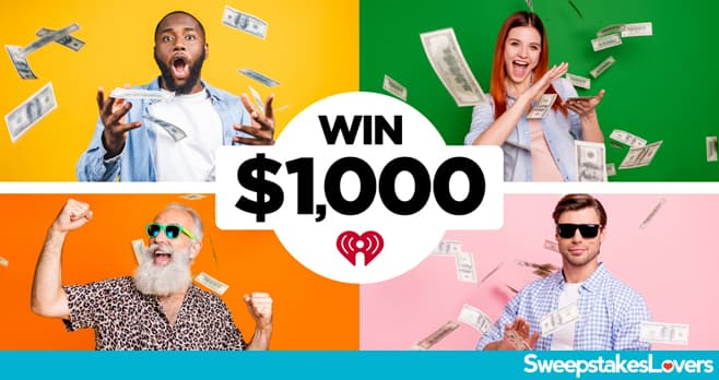 iHeartRadio $1,000 Cash Sweepstakes 2023