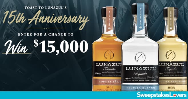 LUNAZUL TEQUILA $15,000 Sweepstakes 2023