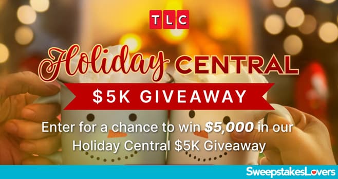 TLC Holiday Central $5K Giveaway 2024