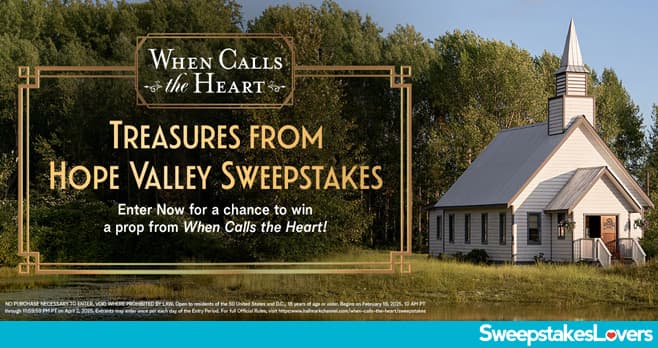 Hallmark Channel When Calls The Heart Sweepstakes (HallmarkChannel.com/Sweepstakes)