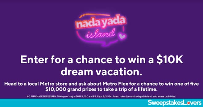 Metro by T-Mobile Nada Yada Island Sweepstakes 2024