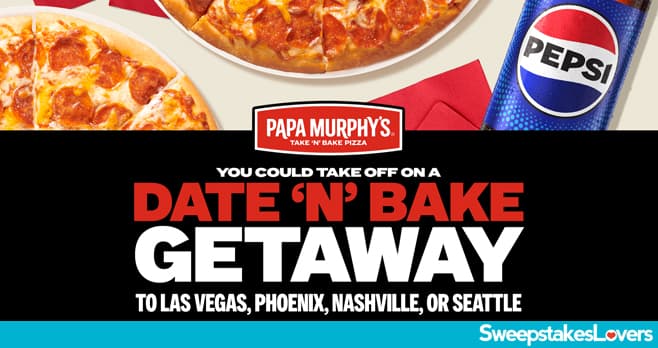 Papa Murphy's Date 'n Bake Sweepstakes 2024