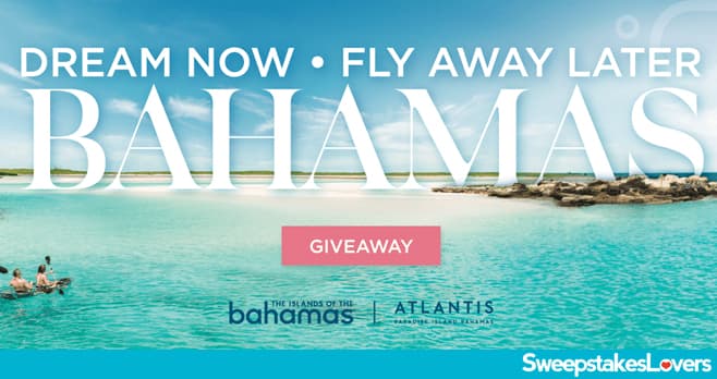 Bahamas Dream Now, Fly Away Later Giveaway 2024