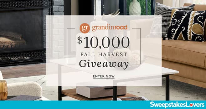 Grandin Road $10,000 Fall Harvest Giveaway 2024