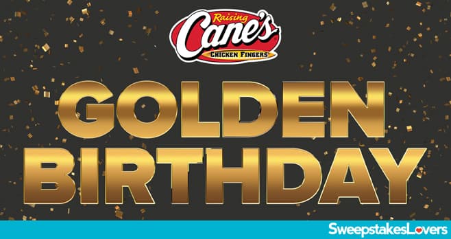 Raising Cane's Golden Birthday Sweepstakes 2024