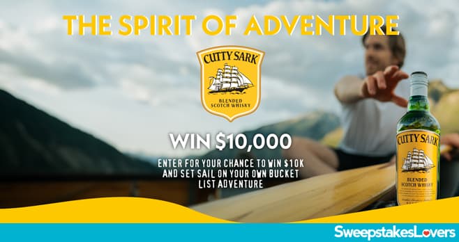 Cutty Sark $10k Adventure Sweepstakes 2024