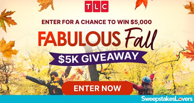 TLC Fabulous Fall $5K Giveaway 2024