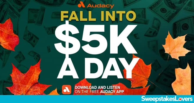 Audacy Fall Into $5K A Day Contest 2024