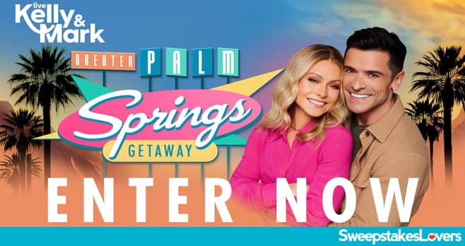 Live with Kelly and Mark Live Palm Springs Getaway Sweepstakes 2024