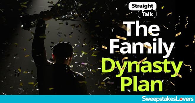 Straight Talk Family Dynasty Plan Sweepstakes 2024