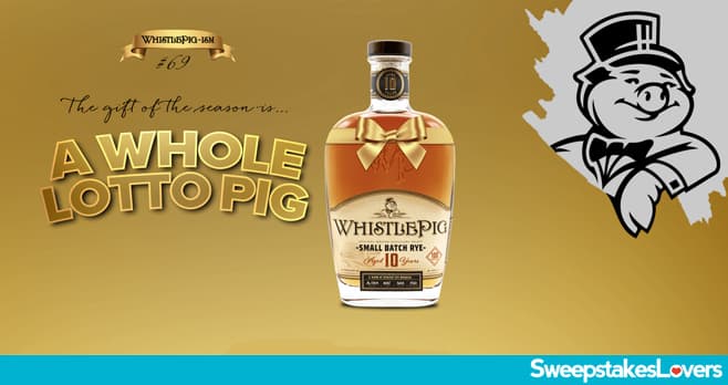 WhistlePig Whiskey Whole Lotto Pig Holiday Sweepstakes 2024