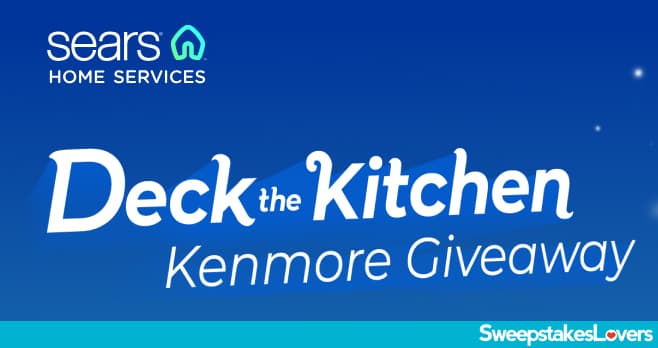 Sears Home Services Deck The Kitchen Kenmore Giveaway 2024