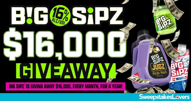 Big Sipz $16k Giveaway 2025