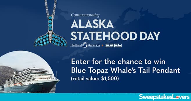 Holland America Alaska Statehood Day Effy Sweepstakes 2025