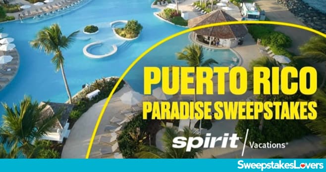 Spirit Vacations Puerto Rico Sweepstakes 2025