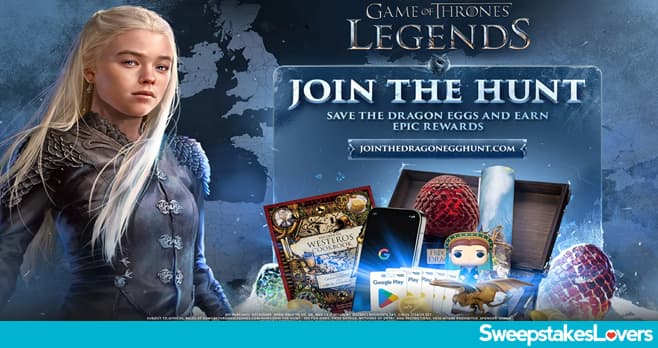 Game of Thrones Legends Dragon Egg Hunt Sweepstakes 2025