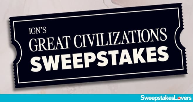 IGN Great Civilizations Sweepstakes