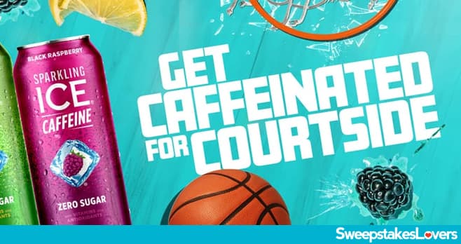 Sparkling Ice Get Caffeinated For Courtside Sweepstakes 2025